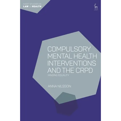 Compulsory Mental Health Interventions and the CRPD: Minding Equality - Paperback