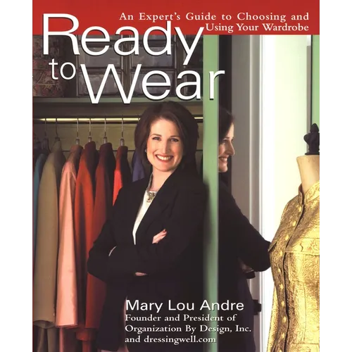 Ready to Wear: An Expert's Guide to Choosing and Using Your Wardrobe - Paperback