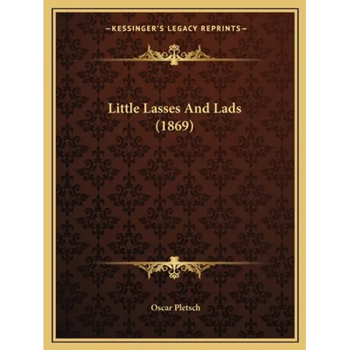Little Lasses And Lads (1869) - Paperback