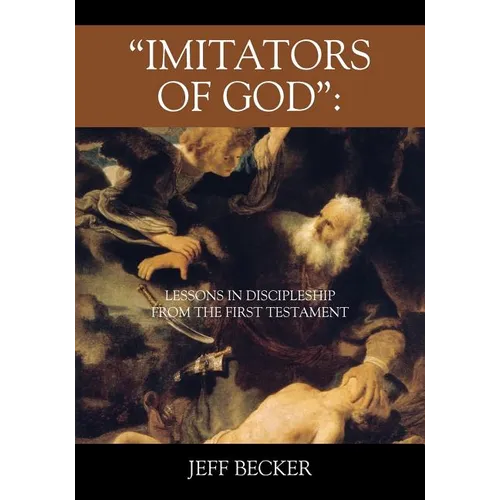 "Imitators of God": Lessons in Discipleship from the First Testament - Paperback
