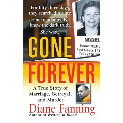 Gone Forever: A True Story of Marriage, Betrayal, and Murder - Paperback