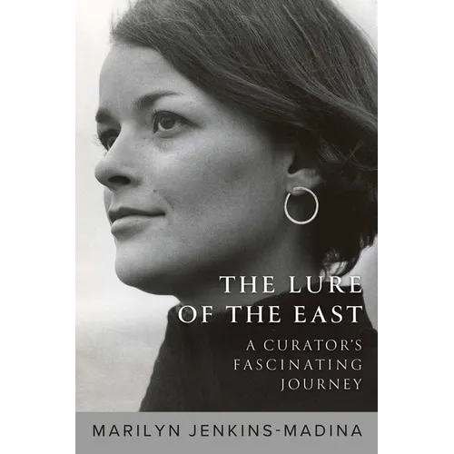 The Lure of the East: A Curator's Fascinating Journey - Hardcover