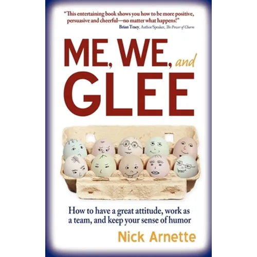 Me, We, and Glee: how to have a great attitude, work as a team and keep your sense of humor - Paperback