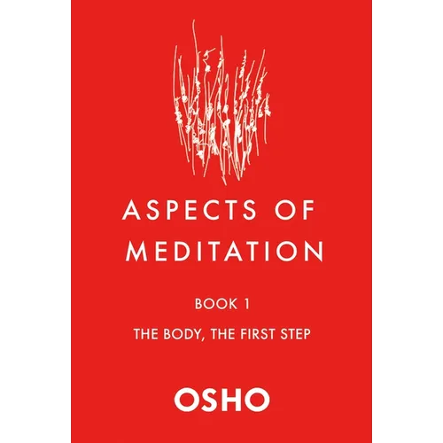 Aspects of Meditation Book 1: The Body, the First Step - Paperback