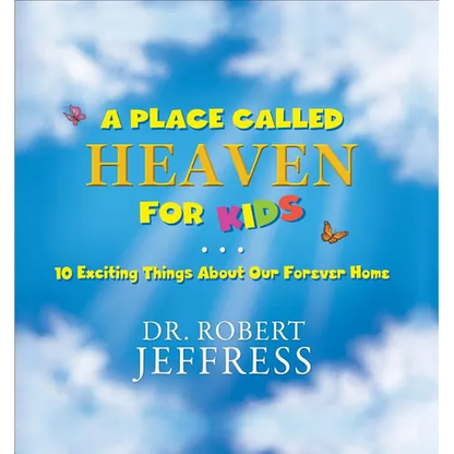 A Place Called Heaven for Kids: 10 Exciting Things about Our Forever Home - Hardcover