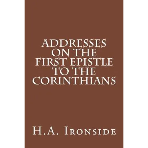Addresses on the First Epistle to the Corinthians - Paperback