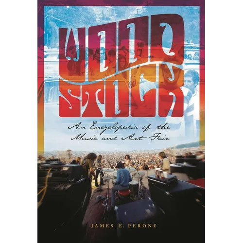 Woodstock: An Encyclopedia of the Music and Art Fair - Hardcover
