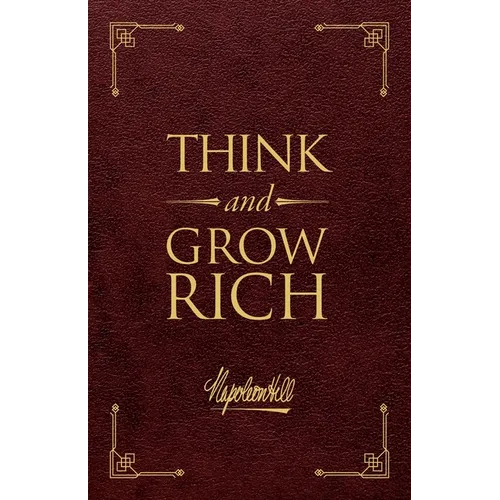Think and Grow Rich(r) Deluxe Edition: The Original, Unedited 1937 Text - Leather