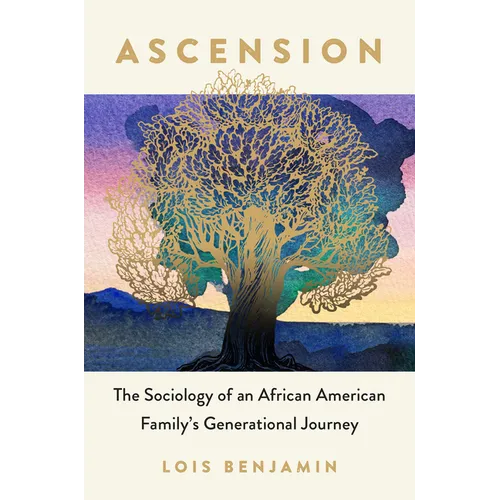 Ascension: The Sociology of an African American Family's Generational Journey - Paperback
