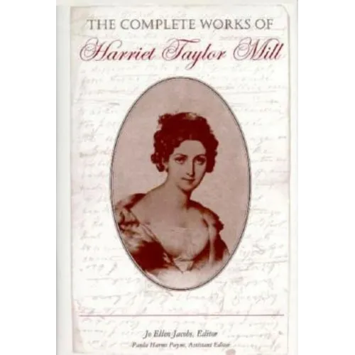 Complete Works of Harriet Taylor Mill - Hardcover