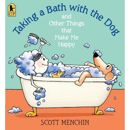 Taking a Bath with the Dog and Other Things That Make Me Happy - Paperback