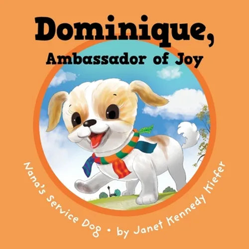 Dominique, Ambassador of Joy: Nana's Service Dog - Paperback