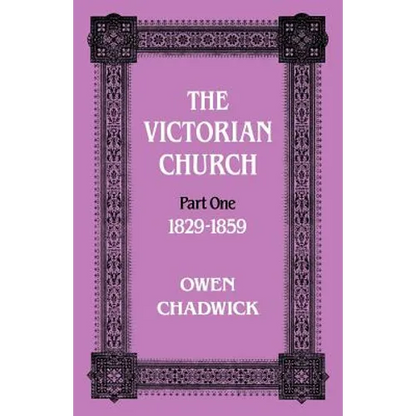 The Victorian Church: Part One 1829-1859 - Paperback