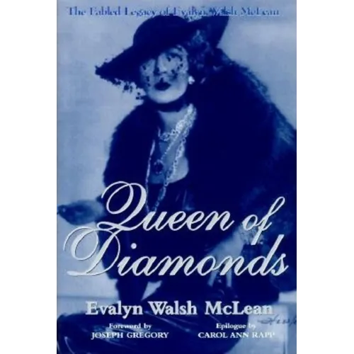 Queen of Diamonds: The Fabled Legacy of Evalyn Walsh McLean - Hardcover
