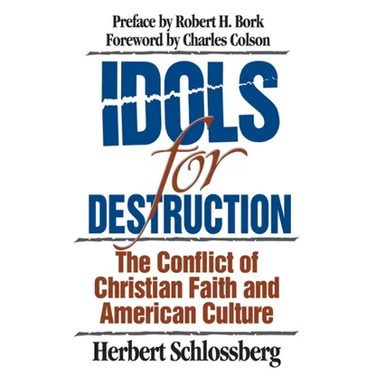 Idols for Destruction: The Conflict of Christian Faith and American Culture - Paperback