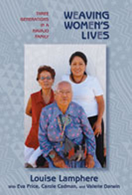 Weaving Women's Lives: Three Generations in a Navajo Family - Paperback