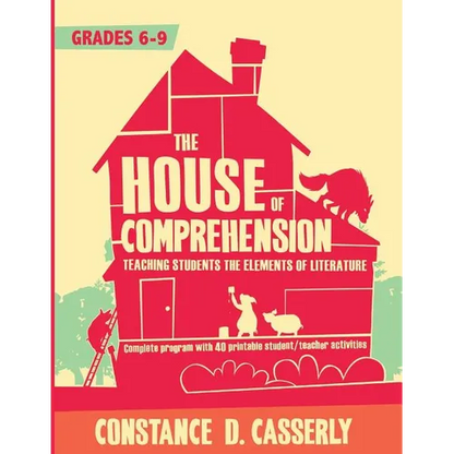 The House of Comprehension: Teaching Students the Elements of Literature - Paperback