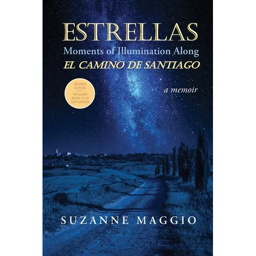 Estrellas: Moments of Illumination Along El Camino de Santiago: Moments of Illumination Along El Camino de Santiago - Paperback