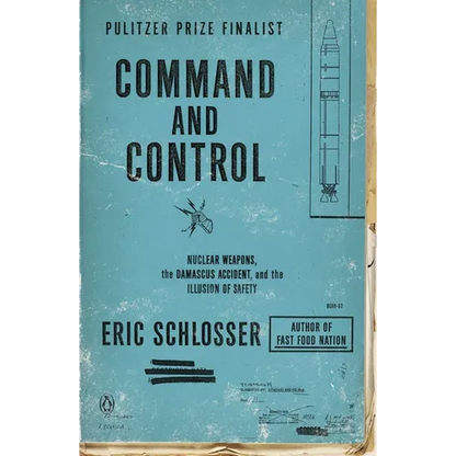 Command and Control: Nuclear Weapons, the Damascus Accident, and the Illusion of Safety - Paperback