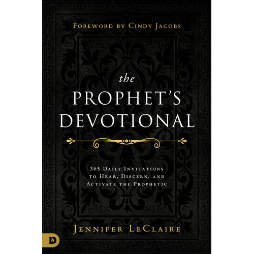 The Prophet's Devotional: 365 Daily Invitations to Hear, Discern, and Activate the Prophetic - Hardcover