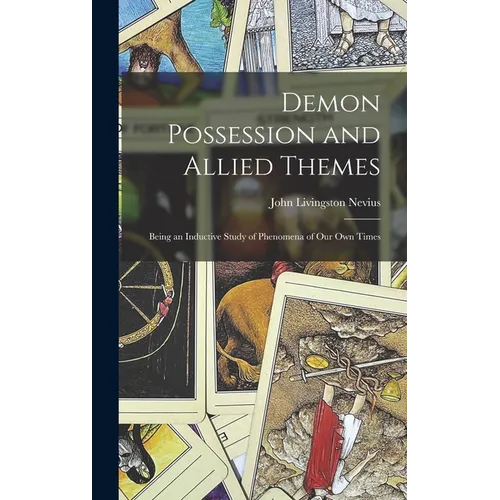 Demon Possession and Allied Themes: Being an Inductive Study of Phenomena of our Own Times - Hardcover