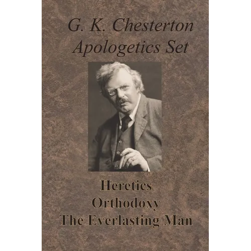 Chesterton Apologetics Set - Heretics, Orthodoxy, and The Everlasting Man - Paperback