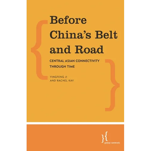 Before China's Belt and Road: Central Asian Connectivity through Time - Paperback