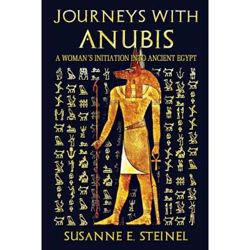 Journeys with Anubis: A Woman's Initiation into Ancient Egypt - Paperback