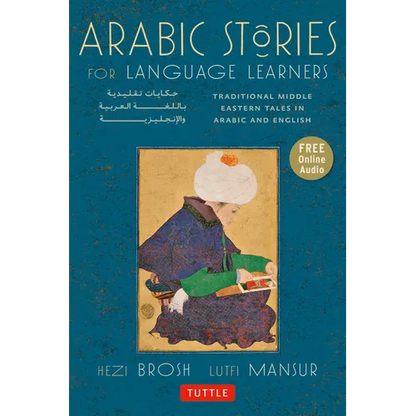 Arabic Stories for Language Learners: Traditional Middle Eastern Tales in Arabic and English (Online Included) [With CD (Audio)] - Paperback