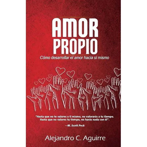 Amor propio: Cómo desarrollar el amor hacia sí mismo - Paperback