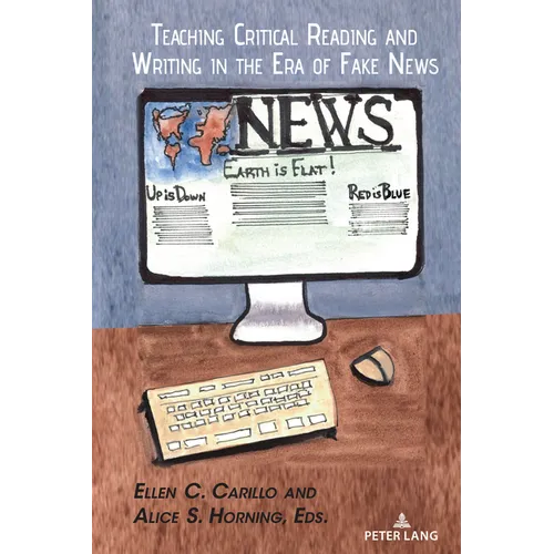 Teaching Critical Reading and Writing in the Era of Fake News0 - Hardcover