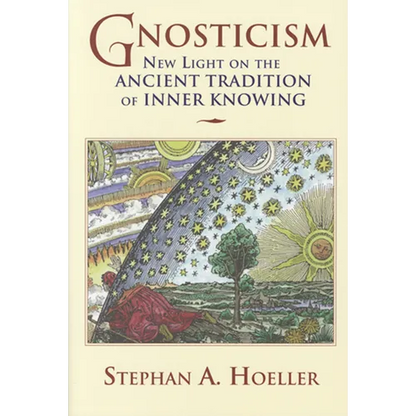 Gnosticism: New Light on the Ancient Tradition of Inner Knowing - Paperback
