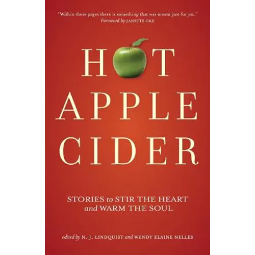 Hot Apple Cider: Stories to Stir the Heart and Warm the Soul - Paperback
