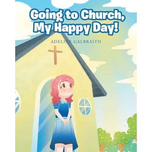 Going to Church, My Happy Day! - Paperback