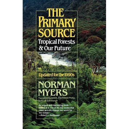 The Primary Source: Tropical Forests and Our Future - Paperback