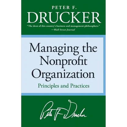 Managing the Non-Profit Organization: Principles and Practices - Paperback