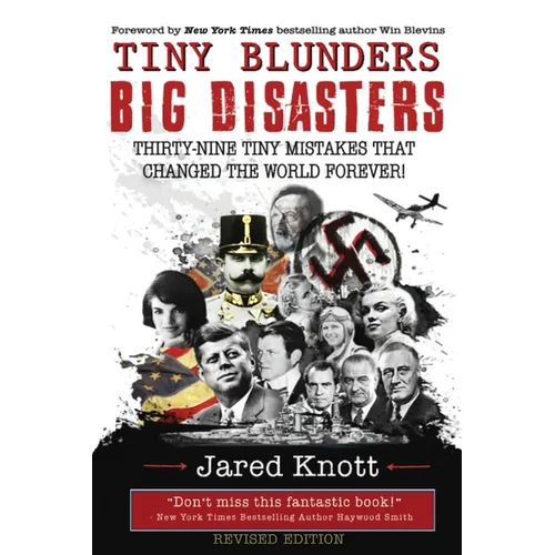 Tiny Blunders/Big Disasters: Thirty-Nine Tiny Mistakes That Changed the World Forever (Revised Edition) - Paperback