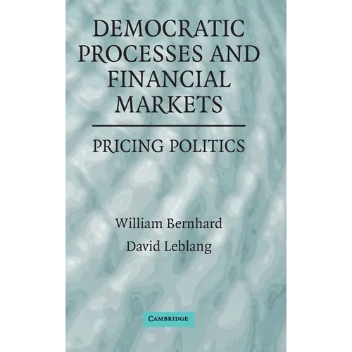 Democratic Processes and Financial Markets - Hardcover
