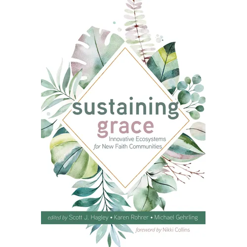 Sustaining Grace: Innovative Ecosystems for New Faith Communities - Hardcover