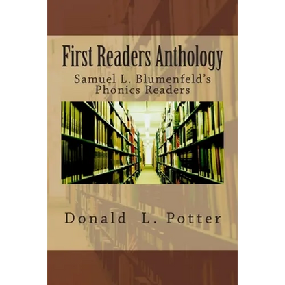 First Readers Anthology: Samuel L. Blumenfeld's Phonics Readers - Paperback