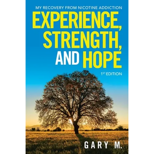 Experience, Strength, and Hope: My Recovery from Nicotine Addiction - Paperback