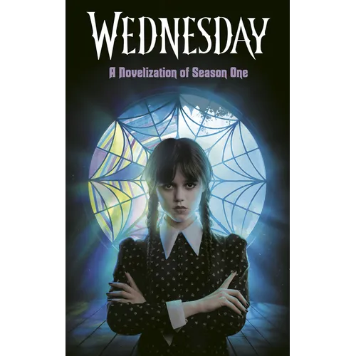 Wednesday: A Novelization of Season One - Hardcover