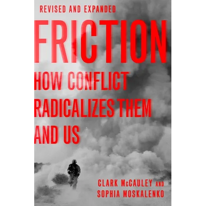 Friction: How Conflict Radicalizes Them and Us - Paperback
