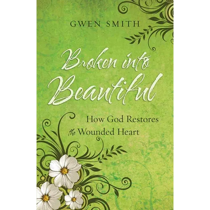 Broken Into Beautiful: How God Restores the Wounded Heart - Paperback