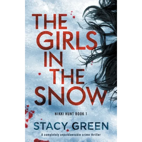 The Girls in the Snow: A completely unputdownable crime thriller - Paperback
