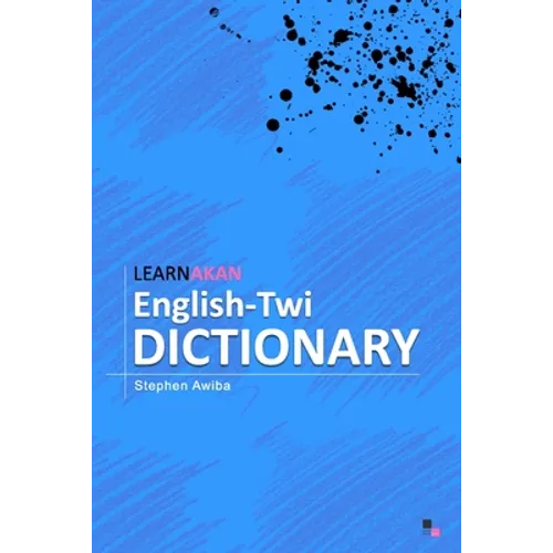LearnAkan English-Twi Dictionary: Asante Twi Edition - Paperback