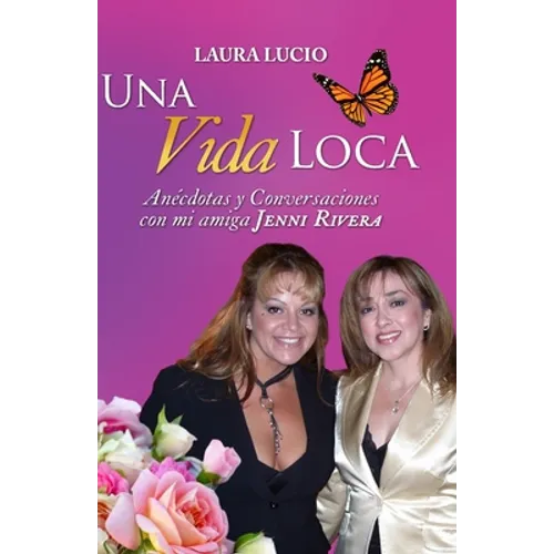 Una Vida Loca: Anecdotas y Conversaciones con mi amiga Jenni Rivera - Paperback