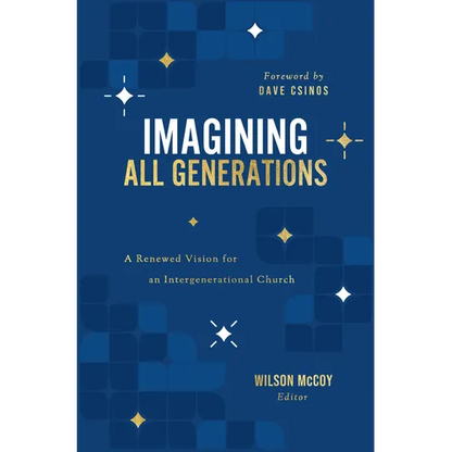 Imagining All Generations: A Renewed Vision for an Intergenerational Church - Paperback