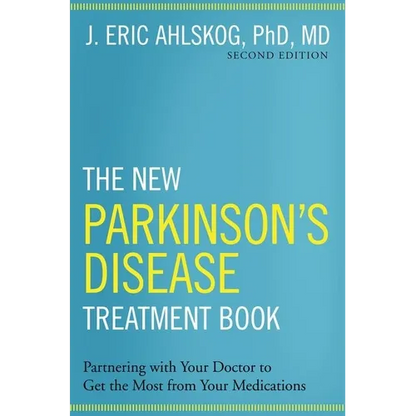 The New Parkinson's Disease Treatment Book: Partnering with Your Doctor to Get the Most from Your Medications - Hardcover