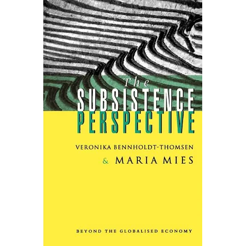 The Subsistence Perspective: Beyond the Globalised Economy - Paperback